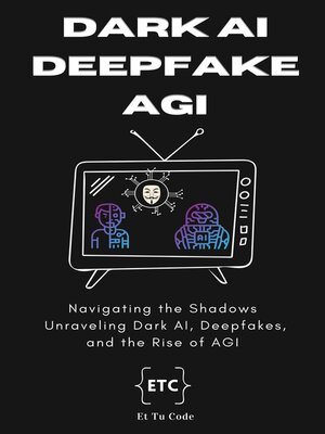 cover image of Dark AI, Deepfake and AGI